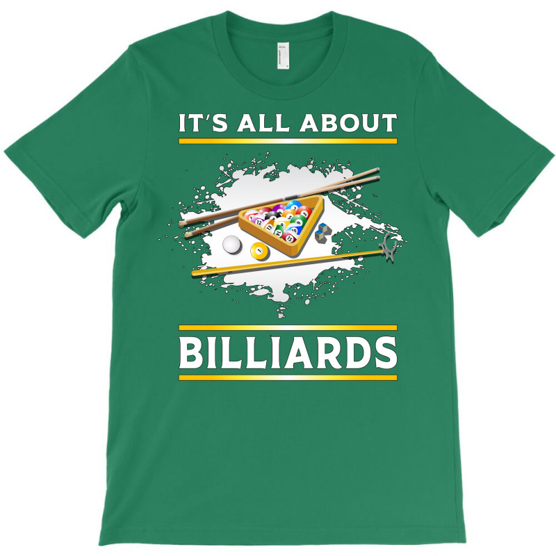 It´s All About Billiards T-shirt | Artistshot