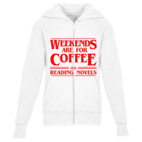 Weekends Are For Coffee And Reading Novels Weekend Youth Zipper Hoodie | Artistshot