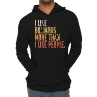 I Like Billiards More Than I Like People Lightweight Hoodie | Artistshot