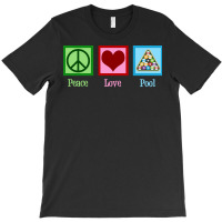 Peace Love Pool Billiards T-shirt | Artistshot