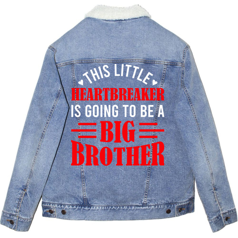 This Little Heartbreaker Is Going To Be A Big Brot Unisex Sherpa-Lined Denim Jacket by raposaounk | Artistshot