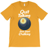 Quit Talking And Start Chalking T-shirt | Artistshot