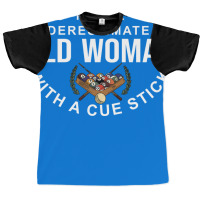 Never Underestimate An Old Woman With A Cue Stick Graphic T-shirt | Artistshot