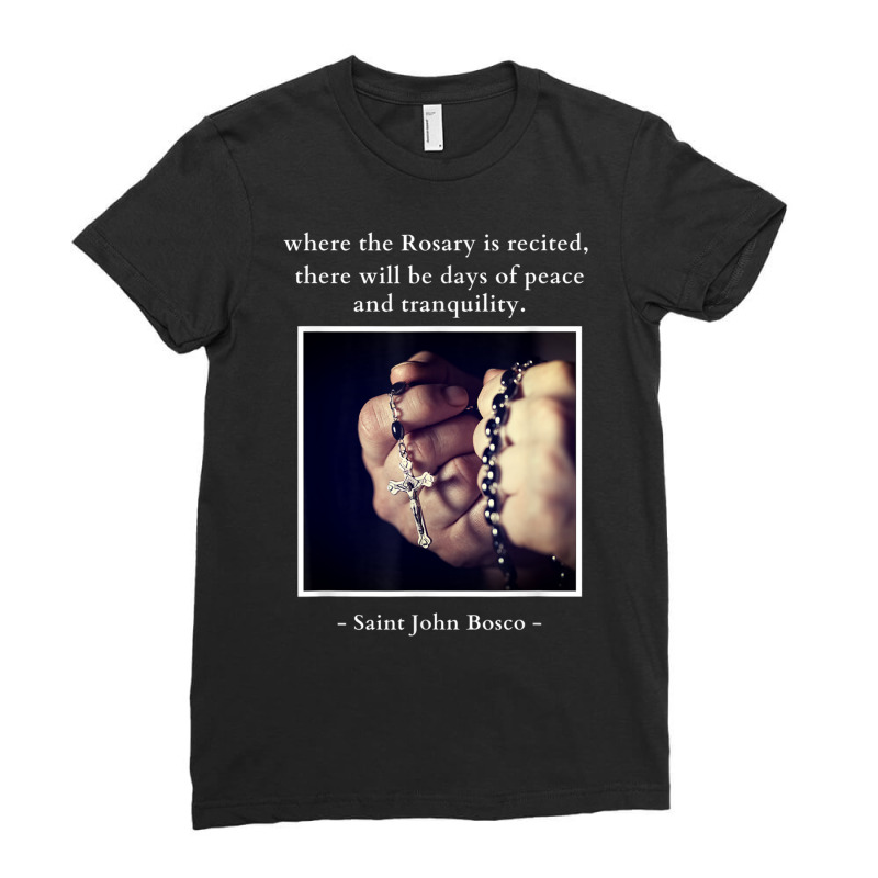 Saint John Bosco Quote Catholic Saint Saying Rosar Ladies Fitted T-Shirt by hausch | Artistshot