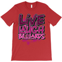 Live Laugh Billiards T-shirt | Artistshot