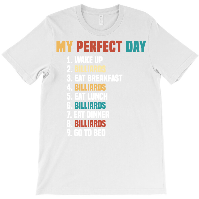 My Perfect Day Pool Billiards Player T-shirt | Artistshot