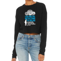 Funny Metal Detecting Cropped Sweater | Artistshot