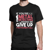 Funny Metal Detecting 1 Classic T-shirt | Artistshot