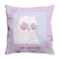 I Wish I Could Be A Cat Throw Pillow | Artistshot