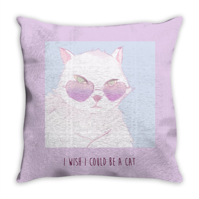 I Wish I Could Be A Cat Throw Pillow | Artistshot