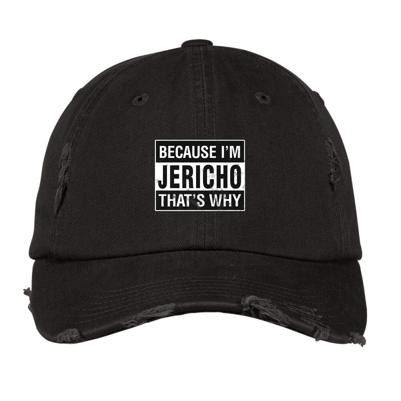 Jericho Name, Because I'm Jericho That's Why Premi Vintage Cap by ravand | Artistshot