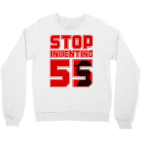 Stop Inventing 55 Crewneck Sweatshirt | Artistshot