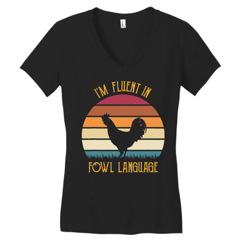 I’m Fluent In Fowl Language Farm Life Chicken Women's V-Neck T-Shirt by cudUPTEES | Artistshot