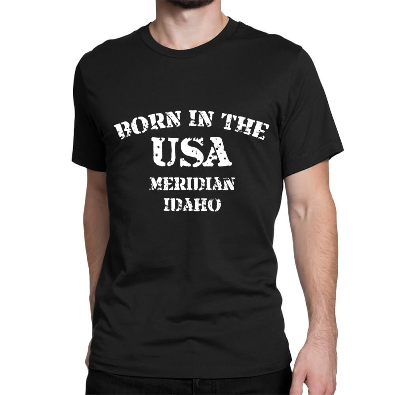 Meridian Idaho Born In The Usa Distressed Premium Classic T-shirt by imelde | Artistshot