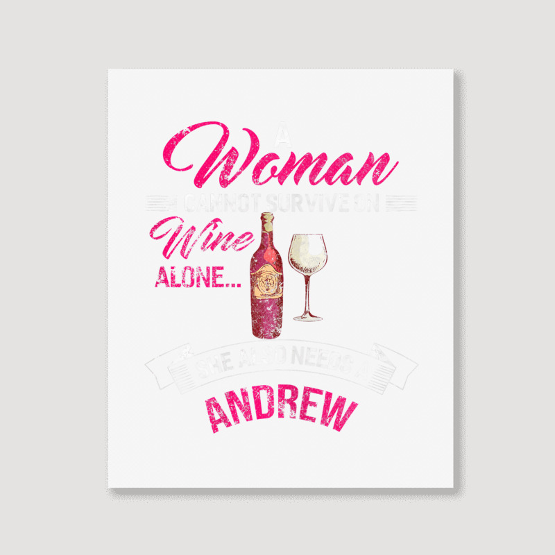 Womens A Woman Cannot Survive On Wine Alone She Al Portrait Canvas Print | Artistshot