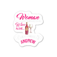 Womens A Woman Cannot Survive On Wine Alone She Al Sticker | Artistshot