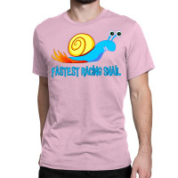 Fastest Racing Snail   Fast Racing Snail1 Classic T-shirt | Artistshot