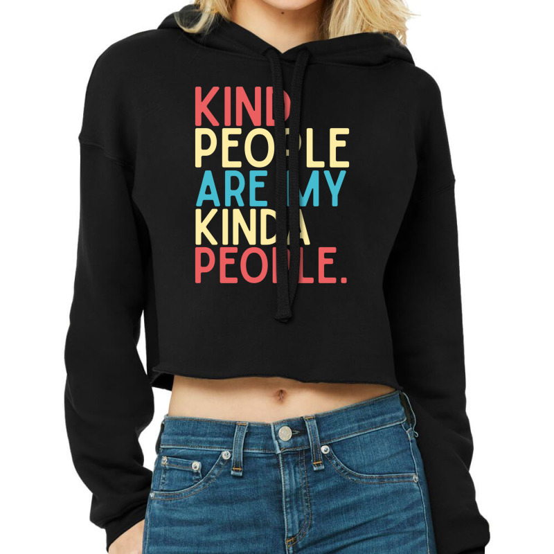 Kind People Are My Kind Of People Fresh And Light Summer Design Cropped Hoodie by AsopArt | Artistshot