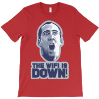 The Wifi Is Down! T-shirt | Artistshot