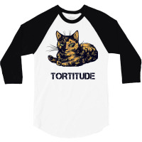 Tortitude Cat Tortoiseshell Kittens Torties Kitty 3/4 Sleeve Shirt | Artistshot