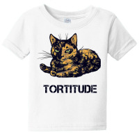 Tortitude Cat Tortoiseshell Kittens Torties Kitty Baby Tee | Artistshot