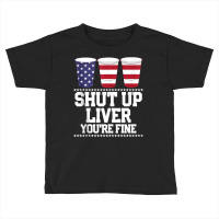 Funny July 4th Shirt Shut Up Liver You're Fine Bee Toddler T-shirt | Artistshot