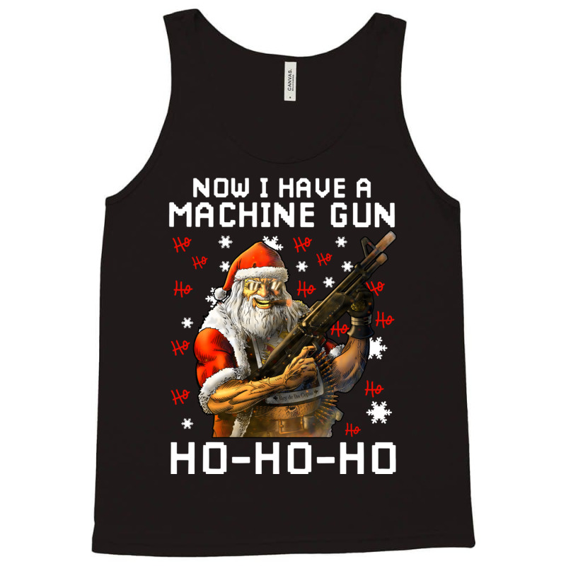 Now I Have A Machine Gun Ho Ho Ho Long Sleeve T Sh Tank Top | Artistshot