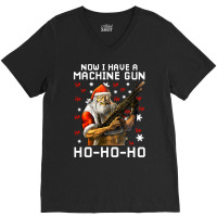 Now I Have A Machine Gun Ho Ho Ho Long Sleeve T Sh V-neck Tee | Artistshot