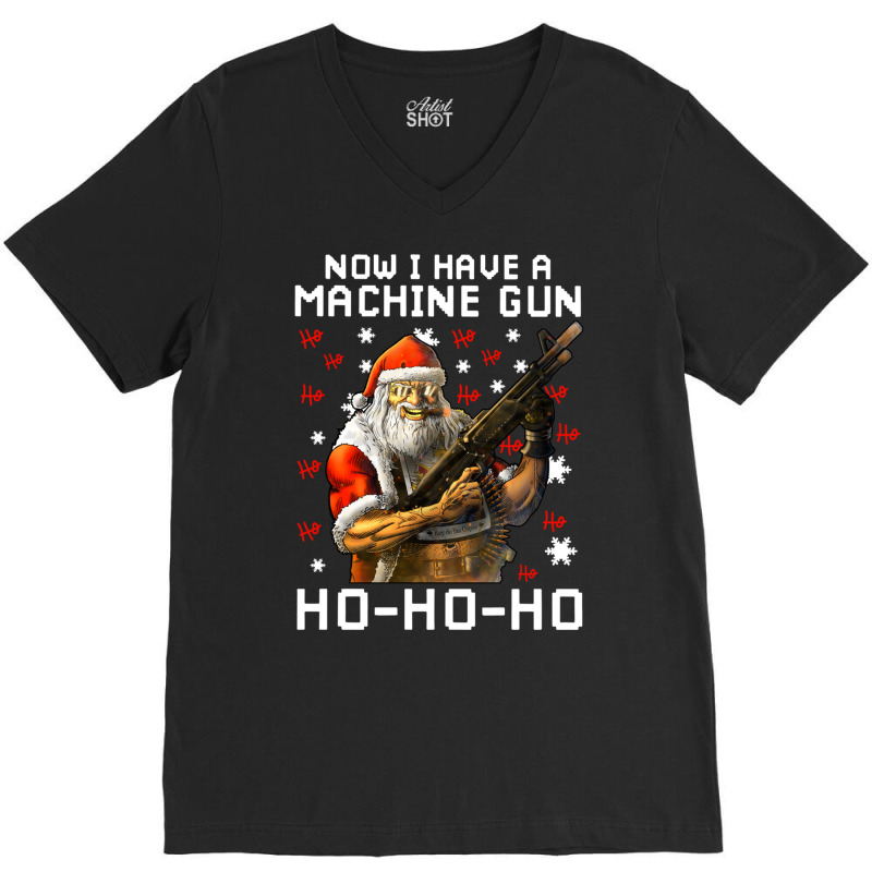 Now I Have A Machine Gun Ho Ho Ho Long Sleeve T Sh V-neck Tee | Artistshot