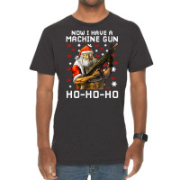 Now I Have A Machine Gun Ho Ho Ho Long Sleeve T Sh Vintage T-shirt | Artistshot