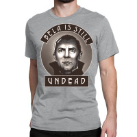 Bela Is Still Undead Classic T-shirt | Artistshot