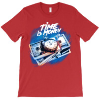 Time Is Money T-shirt | Artistshot