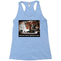 I Gotta Go To Work Racerback Tank | Artistshot