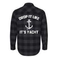 Drop It Like Its Yacht Funny Sailing Cruising Gift Flannel Shirt | Artistshot