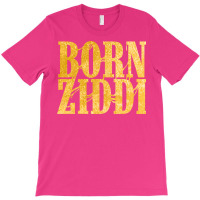 Born Ziddi T-shirt | Artistshot