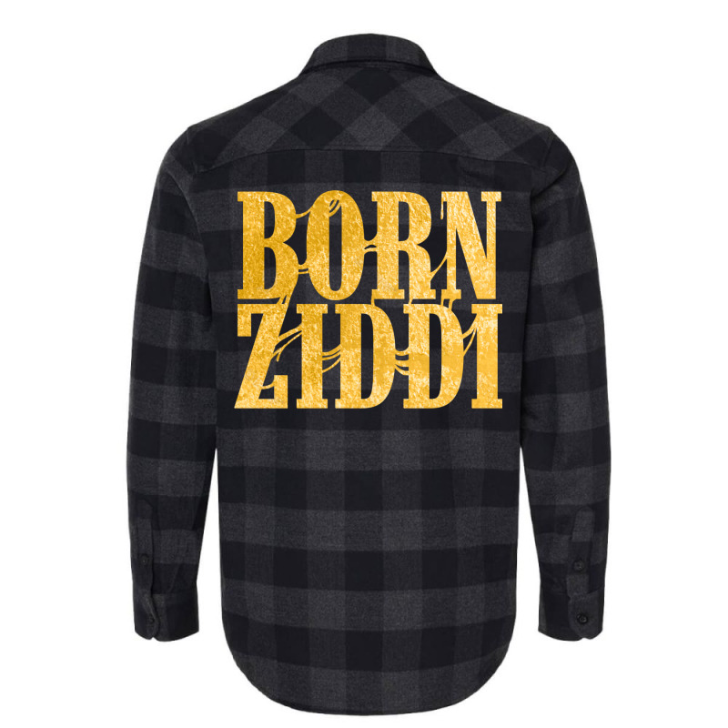 Born Ziddi Flannel Shirt by neekakhalodb | Artistshot