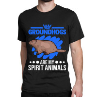 Groundhogs Are My Spirit Animals Marmot Classic T-shirt | Artistshot