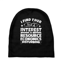 Resource Economics Funny Lack Of Interest T Shirt Baby Beanies | Artistshot