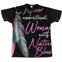 Native American Indian A Woman With Native Blood T Graphic T-shirt | Artistshot