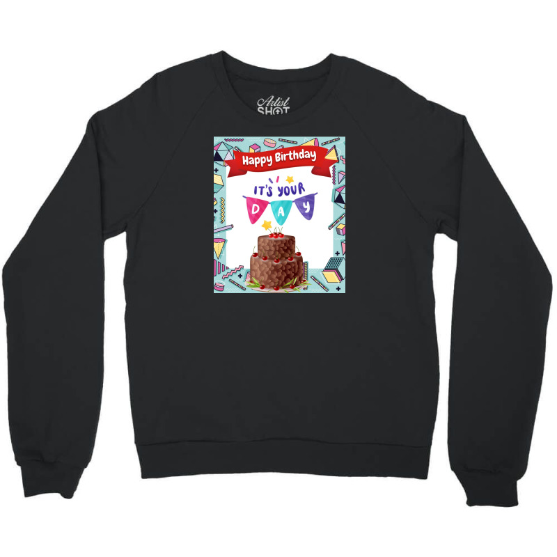 Happy Birthday T-shirt Crewneck Sweatshirt | Artistshot