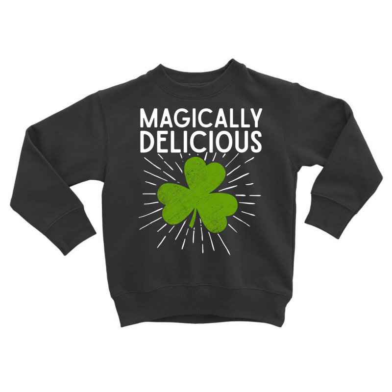 Magically Delicious Green Clover Leaf Funny St Patricks Day Lucky Sham Toddler Sweatshirt by AsopArt | Artistshot