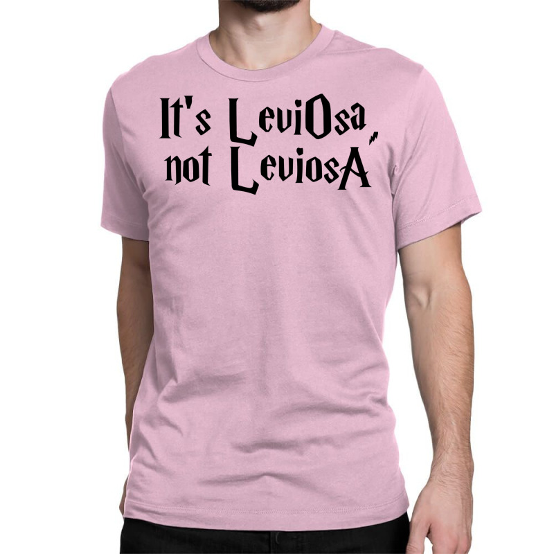 It Is Leviosa38 Classic T-shirt by heathybatevam | Artistshot