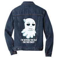 Sad Ghost Halloween Costume Getting Too Old For Th Men Denim Jacket | Artistshot