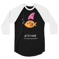 Fish With Attitude   Funny Sassy Sarcastic Cute Sh 3/4 Sleeve Shirt | Artistshot