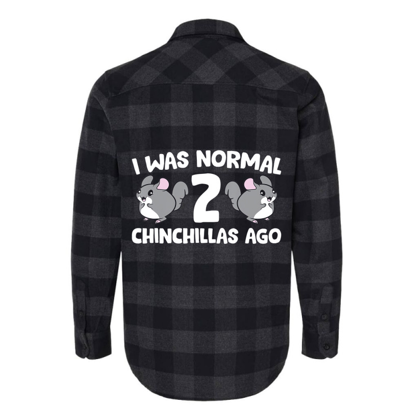 Chinchilla Pet Owner I Was Normal 2 Chinchillas Ag Flannel Shirt | Artistshot