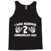 Chinchilla Pet Owner I Was Normal 2 Chinchillas Ag Tank Top | Artistshot