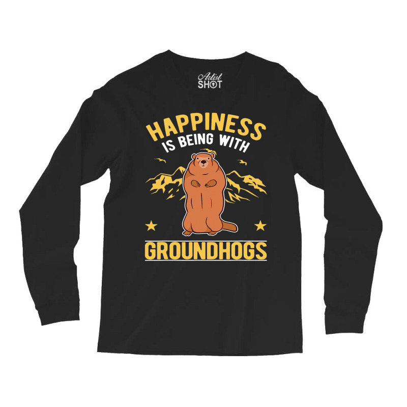 Happiness Is Being With Groundhogs Marmot 69 Long Sleeve Shirts by XAVIERESPREE | Artistshot