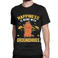 Happiness Is Being With Groundhogs Marmot 69 Classic T-shirt | Artistshot