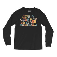 It Is A Good Day To Teach Coping Skills For Women Long Sleeve Shirts | Artistshot