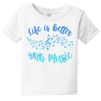 Life Is Better With Music Scale Notes Musician Mus Baby Tee | Artistshot